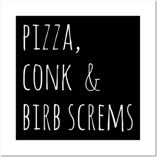 pizza, conk & birb screms Posters and Art